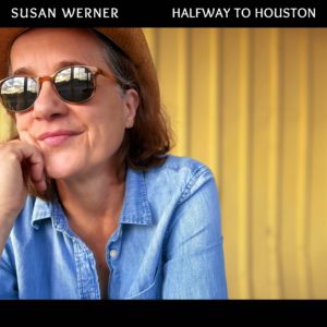 Album Cover for Halfway to Houston - Susan Werner looking off into the distance wearing sunglasses and a blue shirt