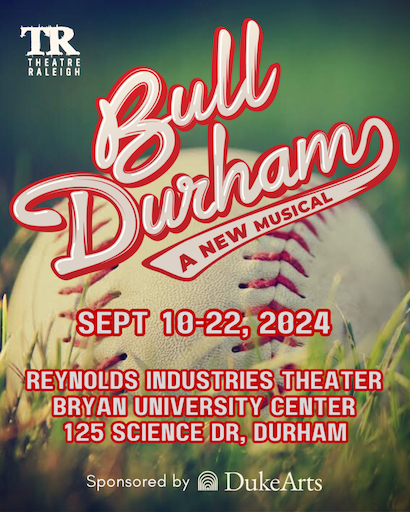 poster for Bull Durham: A New Musical Sept 10-22 2024 Reynolds Industries Theater at Duke University